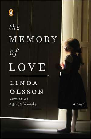 The Memory of Love de Linda Olsson