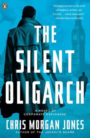 The Silent Oligarch de Christopher Morgan Jones