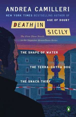 Death in Sicily: The Shape of Water; The Terra-Cotta Dog; The Snack Thief de Andrea Camilleri