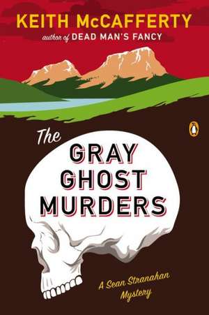 The Gray Ghost Murders: A Sean Stranahan Mystery de Keith McCafferty