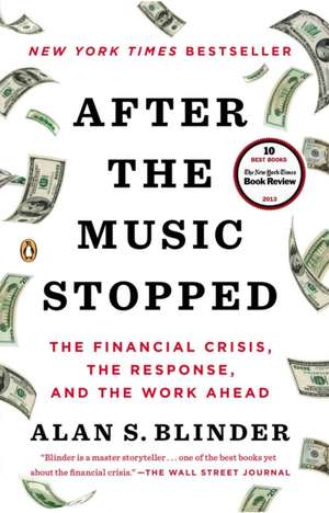 After the Music Stopped: The Financial Crisis, the Response, and the Work Ahead de Alan S. Blinder