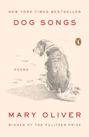 Dog Songs: Poems de Mary Oliver