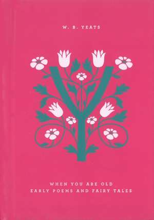 When You Are Old: Early Poems and Fairy Tales de Jessica Hische