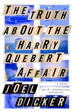 The Truth about the Harry Quebert Affair de Joel Dicker