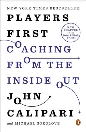 Players First: Coaching from the Inside Out de John Calipari