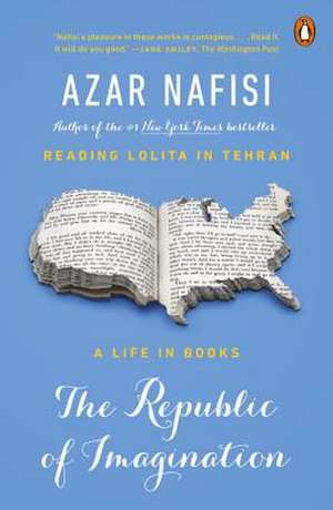 The Republic of Imagination de Azar Nafisi