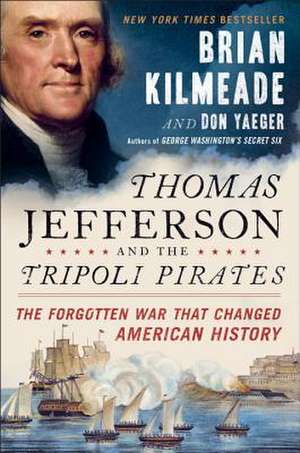 Thomas Jefferson And The Tripo de Brian Kilmeade