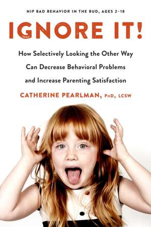 Ignore It! de Catherine Pearlman