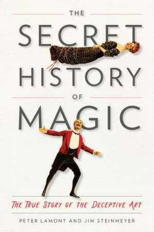 The Secret History of Magic de Peter Lamont