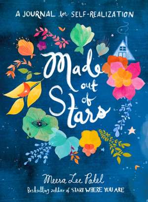 Made Out of Stars: A Journal for Self-Realization de Meera Lee Patel