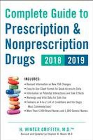 Complete Guide to Prescription & Nonprescription Drugs 2018-2019 de H. Winter Griffith