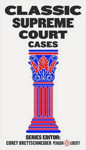 Classic Supreme Court Cases de Corey Brettschneider