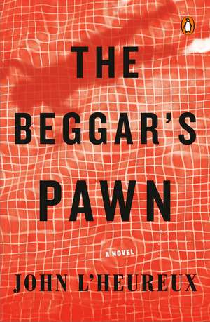 The Beggar's Pawn: A Novel de John L'Heureux