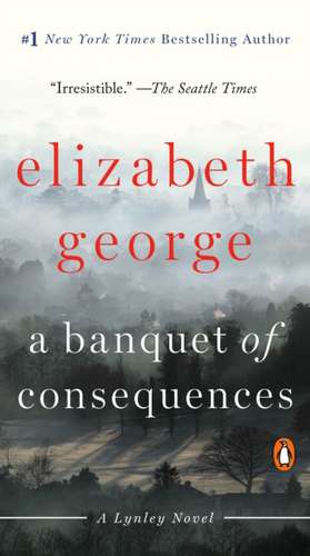 A Banquet of Consequences de Elizabeth George