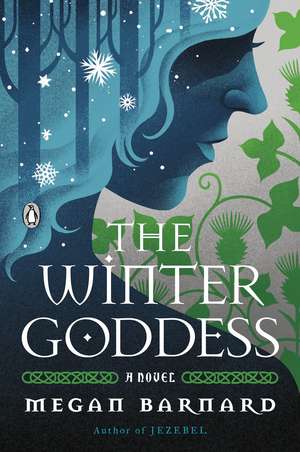 The Winter Goddess: A Novel de Megan Barnard