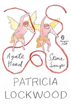 Agate Head / Stone Soup de Patricia Lockwood