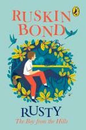 Rusty The Boy From The Hills de Ruskin Bond