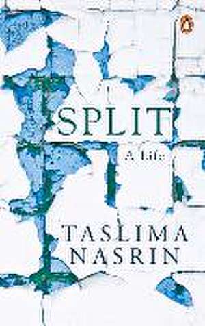 Split: A Life de Taslima Nasrin