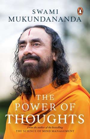 The Power of Thoughts de Swami Mukundananda