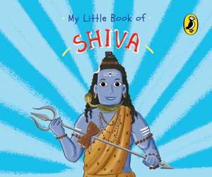 My Little Book of Shiva de Penguin India Editorial Team