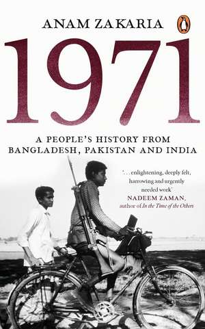 1971: A People's History from Bangladesh, Pakistan and India de Anam Zakaria