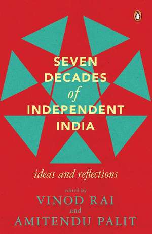 Seven Decades of Independent India de Vinod Rai