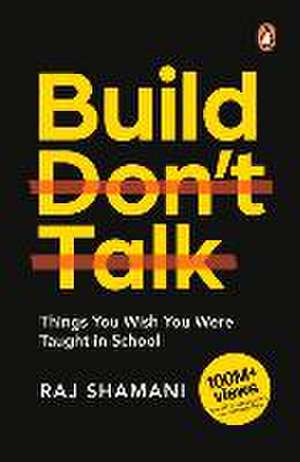 Build, Don't Talk de Raj Shamani