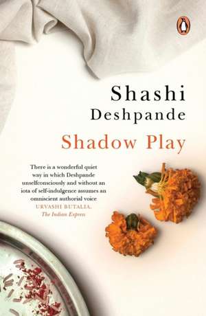 Shadow Play de Shashi Deshpande