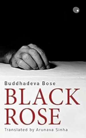The Black Rose de Buddhadeva Bose