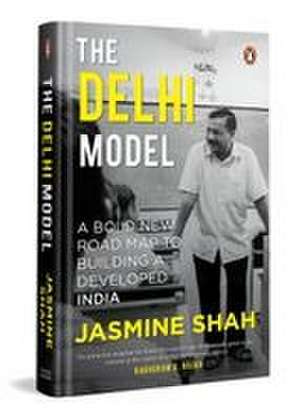 The Delhi Model de Jasmine Shah