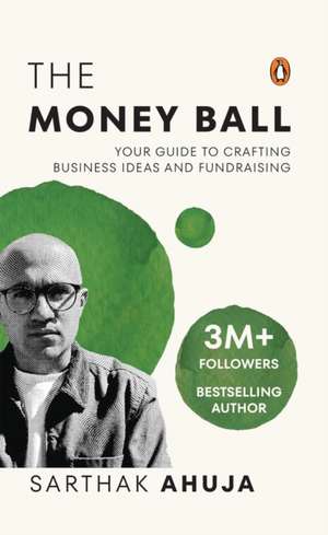 The Money Ball de Sarthak Ahuja