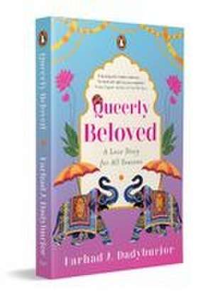 Queerly Beloved de Farhad Dadyburjor