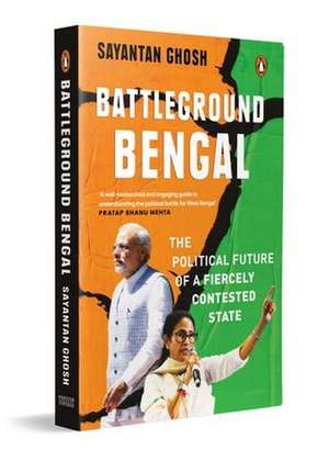 Battleground Bengal de Sayantan Ghosh