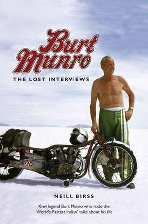 Burt Munro: The Lost Interviews de Neill Birss