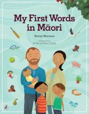 My First Words in Maori de Stacey Morrison