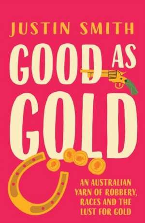 Good As Gold de Justin Smith