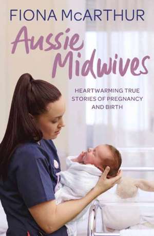 Aussie Midwives de Fiona McArthur