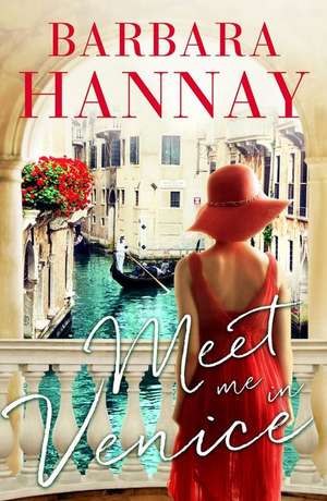 Meet Me in Venice de Barbara Hannay