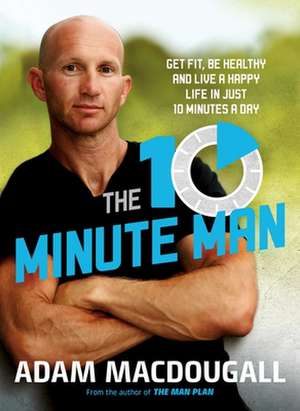 The 10-Minute Man de Adam Macdougall