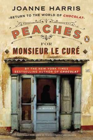 Peaches for Monsieur Le Cure: Portrait of a Genius de Joanne Harris