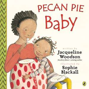 Pecan Pie Baby de Jacqueline Woodson