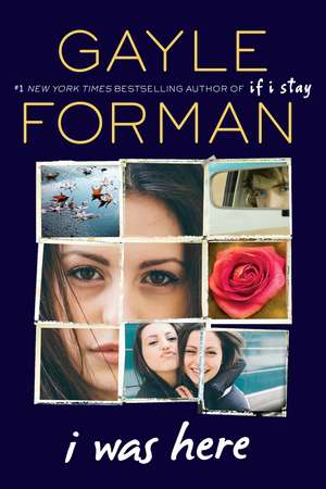 I Was Here de Gayle Forman