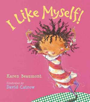 I Like Myself! de Karen Beaumont