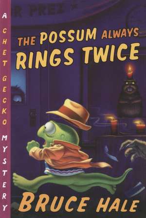 The Possum Always Rings Twice de Bruce Hale