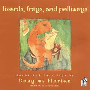 Lizards, Frogs, and Polliwogs de Douglas Florian