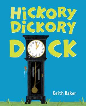 Hickory Dickory Dock de Keith Baker