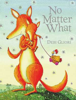 No Matter What de Debi Gliori