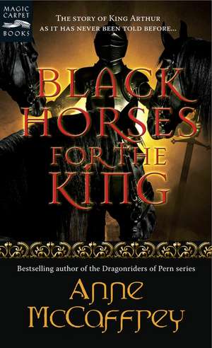 Black Horses for the King de Anne McCaffrey