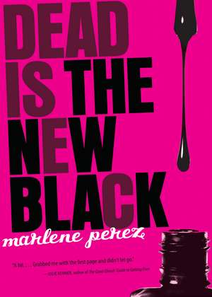 Dead Is the New Black, 1 de Marlene Perez