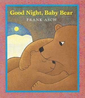 Good Night, Baby Bear de Frank Asch